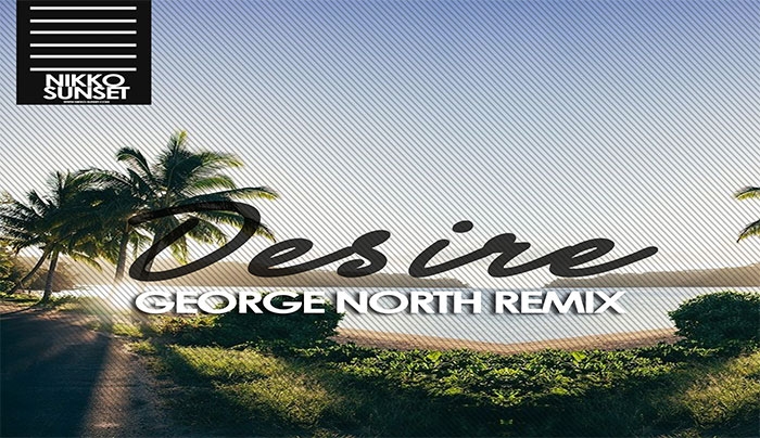 Nikko Sunset - Desire (George North remix) [Promo)